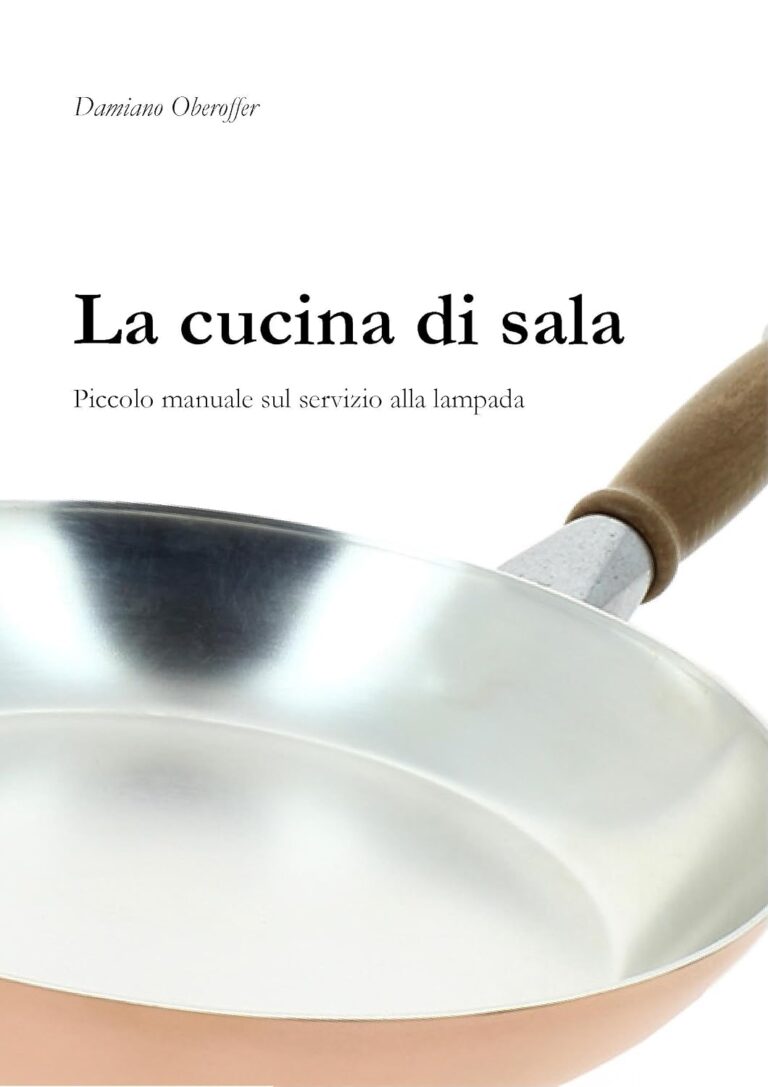 La cucina di sala. Piccolo manuale sul servizio alla lampada